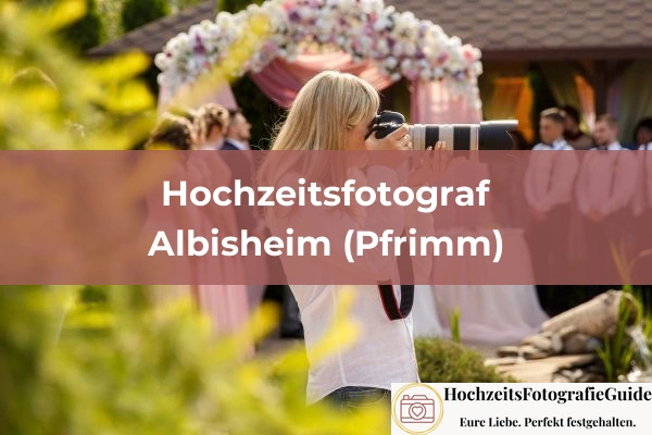 Hochzeitsfotografen in Albisheim (Pfrimm)