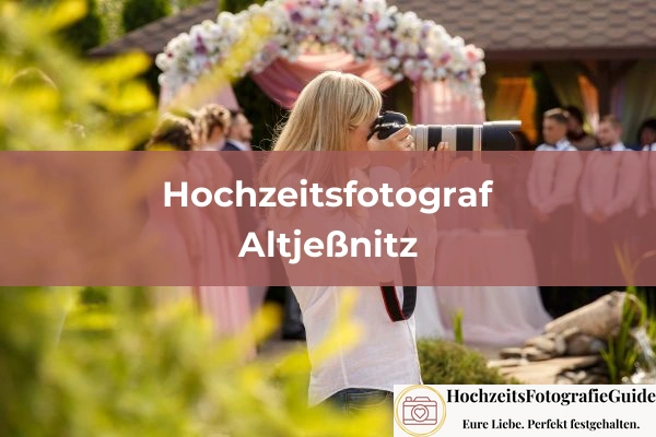 Hochzeitsfotografen in Altjeßnitz