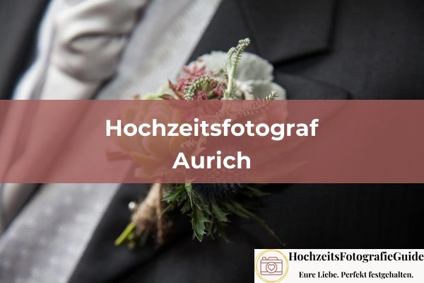 Hochzeitsfotografen in Aurich