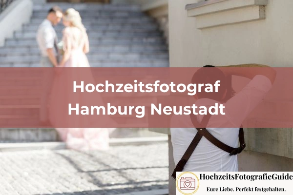 Hochzeitsfotografen in Hamburg Neustadt