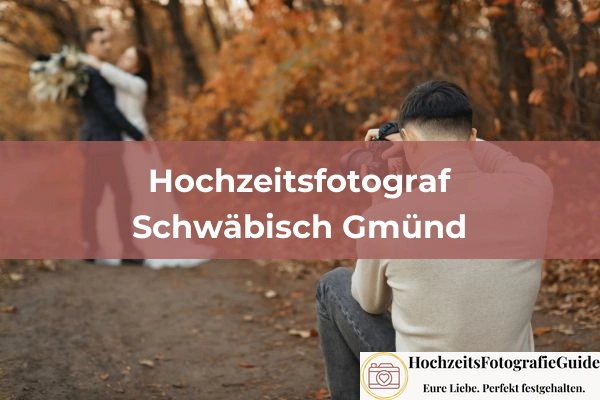 Hochzeitsfotografen in Engelsbrand 80 Hochzeitsfotografen in Schwäbisch Gmünd